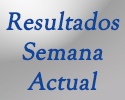 Resultados Semana Actual